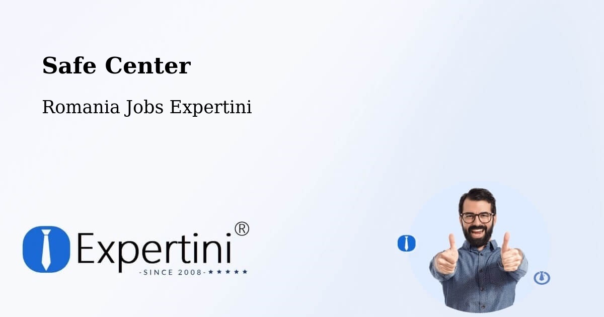 Safety Center – Comanda - Romania Jobs Expertini